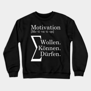 Motivation Is The Sum Of Ability, Will And May Crewneck Sweatshirt